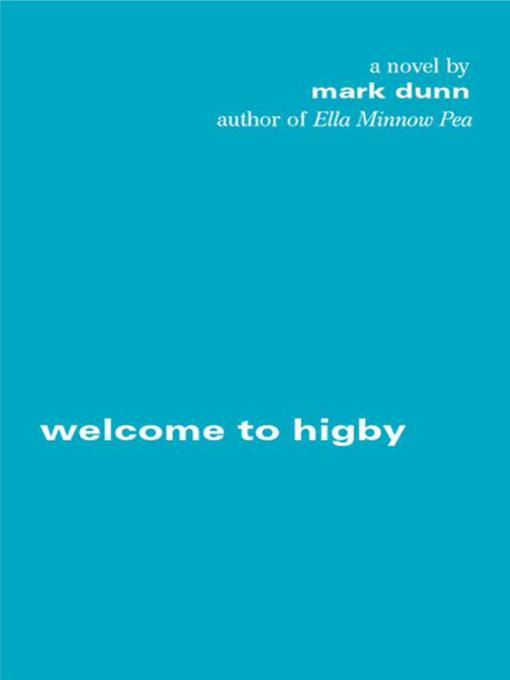 Title details for Welcome to Higby by Mark Dunn - Available